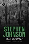 The Bullcatcher - Stephen Johnson - 9781310980497