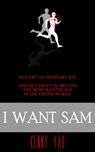 I Want Sam - Kenny Yao - 9781310981982