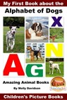 My First Book about the Alphabet of Dogs: Amazing Animal Books - Children's Picture Books - Molly Davidson - 9781310988608
