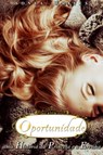 Oportunidade - Uma História da Princesa e a Ervilha - Sonya Writes - 9781311009586