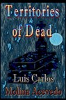 Territories of Dead - Luis Carlos Molina Acevedo - 9781311021526