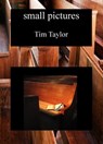 Small Pictures - Tim C Taylor - 9781311028556