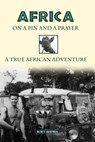 Africa on a Pin and a Prayer - Bob T. Epstein - 9781311074652