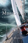 The Missionary: A Novel - Lee B. Mulder - 9781311109491