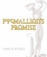 Pygmallion's Promise - James M. Russell - 9781311116710