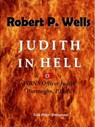 Judith in Hell: WRNS Officer Judith Burroughs, P.O.W. - Robert P. Wells - 9781311177155