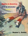 Rights in America, Bills of Attainder and the Ninth Amendment - Duane L. Ostler - 9781311217059