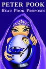 Beau Pook Proposes - Peter Pook - 9781311235893