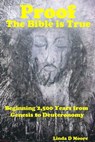 Proof the Bible Is True: Beginning 2,500 Years from Genesis to Deuteronomy - Linda D Moore - 9781311255235