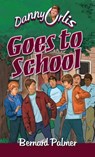 Danny Orlis Goes to School - Bernard Palmer - 9781311264572