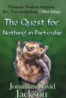 The Quest for Nothing in Particular - Jonathan-David Jackson - 9781311274106