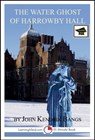 The Water Ghost of Harrowby Hall: A 15-Minute Ghost Story, Educational Version - John Kendrick Bangs - 9781311276902