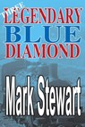 Legendary Blue Diamond Three - Mark Stewart - 9781311285331