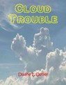 Cloud Trouble - Duane L. Ostler - 9781311305329