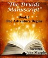 "The Druids Manuscript" - Brendan Murphy - 9781311316448
