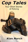 Cop Tales - Alan March - 9781311327086