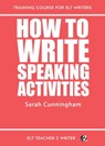 How To Write Speaking Activities - Sarah Cunningham - 9781311379580