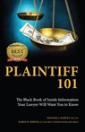Plaintiff 101: The Black Book of Inside Information Your Lawyer Will Want You to Know - Michael J. Harvey ; Karen R. Mertes - 9781311393029