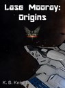 Lase Mooray: Origins - K. B. Knight - 9781311421203