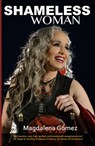 Shameless Woman - Magdalena Gomez - 9781311425836