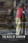 The Risk of Sorrow: Conversations with Holocaust Survivor, Helen Handler - Valerie Foster - 9781311430144