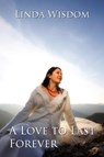 A Love to Last Forever - Linda Wisdom - 9781311433060