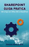 SharePoint Guida Pratica: Siti e App con Office 365 e SharePoint - Simone Alessandria - 9781311434005