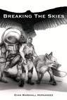 Breaking The Skies - Evan Marshall Hernandez - 9781311437235