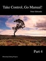 Take Control, Go Manual Part 4 - Peter Edwards - 9781311443236