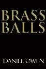 Brass Balls - Daniel Owen - 9781311460974