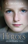 Heroes - C. J. Brightley - 9781311466723