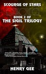 Scourge of Stars: Book Two of The Sigil Trilogy - Henry Gee - 9781311482761
