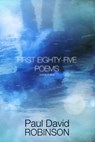 First Eighty-five Poems 1959-1963 - Paul David Robinson - 9781311489494
