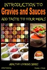 Introduction to Gravies and Sauces: Add Taste to Your Meals - Dueep J. Singh - 9781311499141