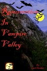Resurrection In Vampire Valley - Carl Reader - 9781311505361