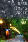 Dear Time's Waste - Joseph Mitchell - 9781311510259