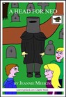 A Head for Ned, Educational Version - Jeannie Meekins - 9781311531353