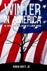Winter in America: The Social and Moral Decline of a Great Nation - Ruben Britt Jr - 9781311542786