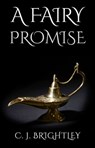 A Fairy Promise - C. J. Brightley - 9781311557544