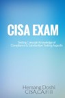 CISA EXAM-Testing Concept-Knowledge of Compliance & Substantive Testing Aspects - Hemang Doshi - 9781311557834