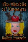 The Clavicle of Dreams - Luis Carlos Molina Acevedo - 9781311558916
