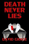 Death Never Lies - David Grace - 9781311569073