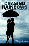 Chasing Rainbows: Parallel Shades of Normality - Prisqua Camiul - 9781311572028