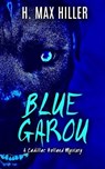The Blue Garou - H. Max Hiller - 9781311575333