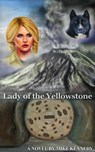 Lady of the Yellowstone - Mike Kennedy - 9781311601148