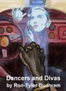 Dancers and Divas - Ron-Tyler Budhram - 9781311604743