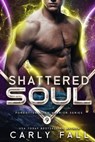 Shattered Soul - Carly Fall - 9781311607652