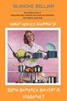 What Would Happen If Erma Bombeck Bought A Vibrator? - Blanche Belljar - 9781311661685