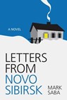 Letters from Novosibirsk - Mark Saba - 9781311665744