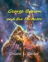 George Brown and the Protector - Duane L. Ostler - 9781311673299